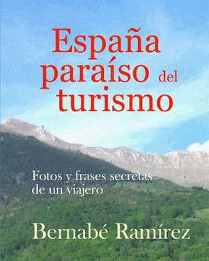 Espana Paraiso del Turismo de Bernabe Ramirez