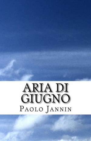 Aria Di Giugno de Paolo Jannin