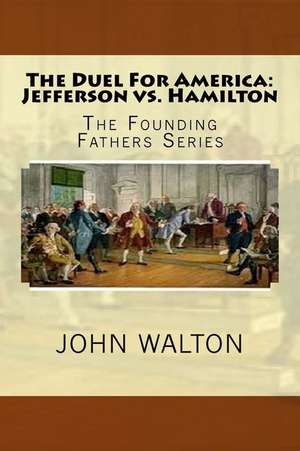 The Duel for America de John Walton