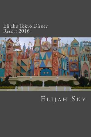 Elijah's Tokyo Disney Resort 2016 de Elijah Sky