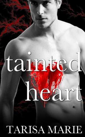 Tainted Heart de Tarisa Marie