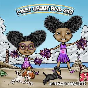 Meet Gabby and Gigi de Marchette, Phnesha