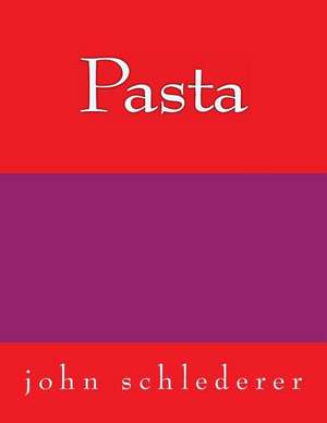 Pasta de John Schlederer