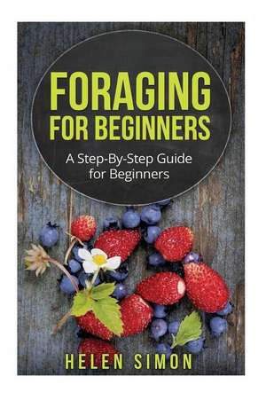 Foraging for Beginners de Helen Simon