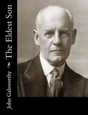 The Eldest Son de John Galsworthy