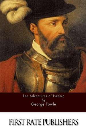 The Adventures of Pizarro de George Towle