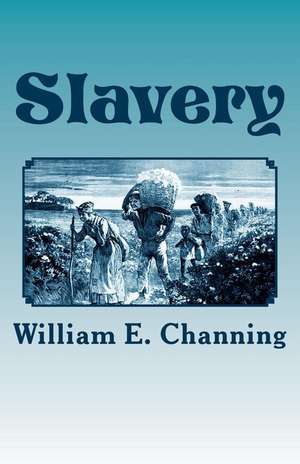 Slavery de William E. Channing