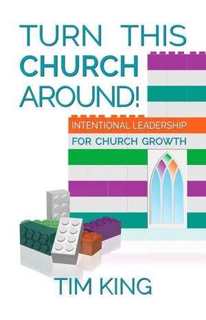 Turn This Church Around! de Tim King