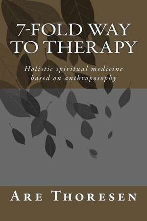 7-Fold Way to Therapy de Dr Are Simeon Thoresen