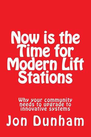 Now Is the Time for Modern Lift Stations de Jon Dunham