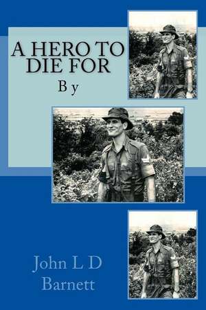 A Hero to Die for de MR John L. D. Barnett