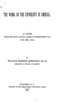 The Work of the University in America (1884) de William Preston Johnston