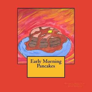 Early Morning Pancakes de Brandy K. Lai