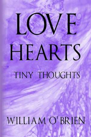 Love Hearts - Tiny Thoughts de William O'Brien