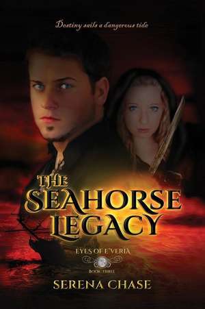 The Seahorse Legacy de Serena Chase