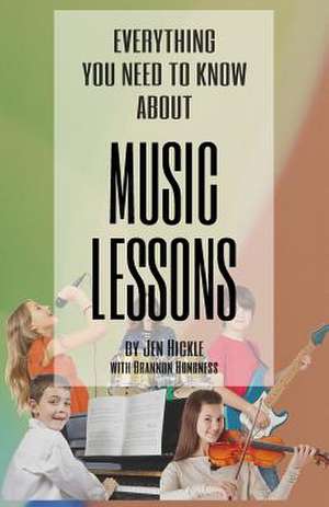 Everything You Need to Know about Music Lessons de Jen Hickle