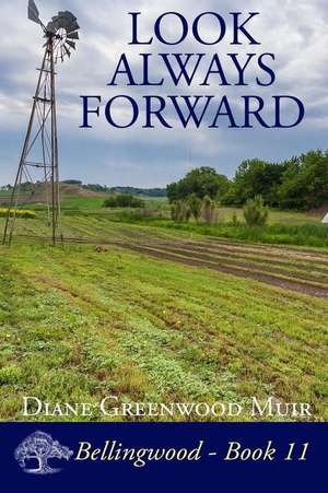 Look Always Forward de Muir, Diane Greenwood