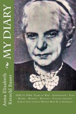 My Diary de Anna Elisabeth Kerschl Bauer