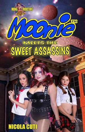 Moonie Meets the Sweet Assassins de MR Nicola Cuti