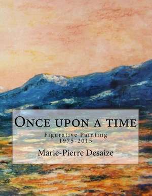 Once Upon a Time de Marie-Pierre Desaize