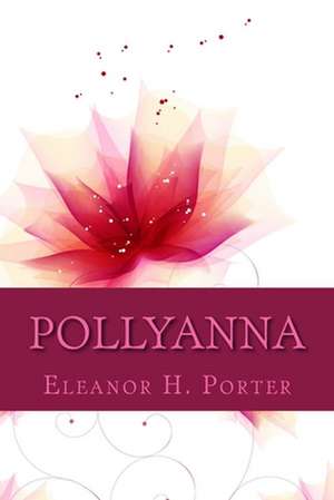 Pollyanna de Eleanor H. Porter