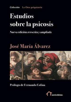 Estudios Sobre La Psicosis de Jose Maria Alvarez