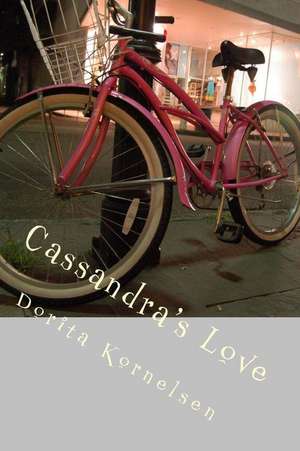 Cassandra's Love de Dorita Lynn Kornelsen