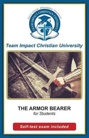 The Armor Bearer for Students de Team Impact Christian University