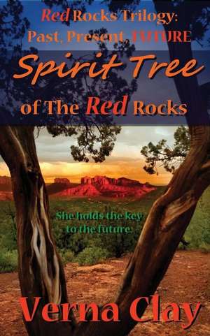 Spirit Tree of the Red Rocks de Verna Clay