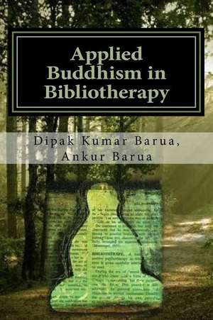 Applied Buddhism in Bibliotherapy de Prof Dipak Kumar Barua