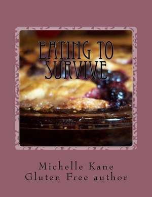 Eating to Survive de Michelle Kane