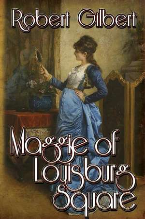 Maggie of Louisburg Square de Robert Gilbert