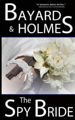 The Spy Bride de Bayard And Holmes