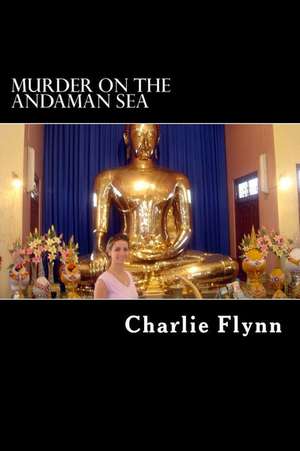 Murder on the Andaman Sea de MR Charles David Flynn