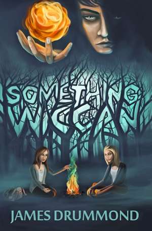 Something Wiccan: Complete Scripture Reading in a Year de James Drummond