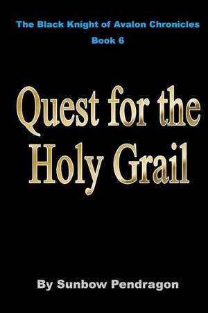 Quest for the Holy Grail de Sunbow Pendragon