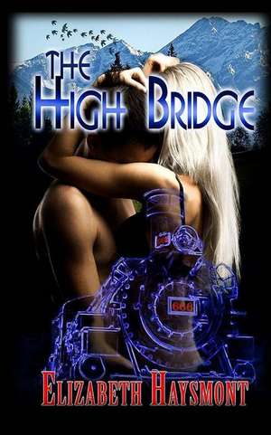 The High Bridge de Elizabeth Haysmont