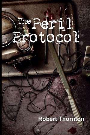 The Peril Protocol de Robert Thornton