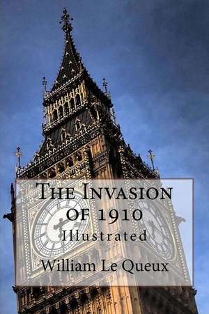 The Invasion of 1910 de William Le Queux