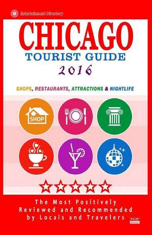 Chicago Tourist Guide 2016 de Maurice N. Hammett