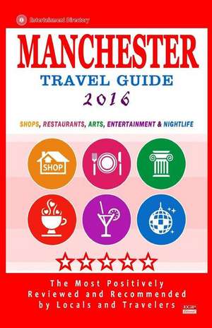 Manchester Travel Guide 2016 de Gareth G. Lewiston