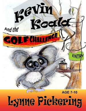 Kevin Koala and the Golf Challenge de Lynne Pickering