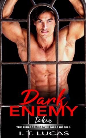 Dark Enemy Taken de I. T. Lucas