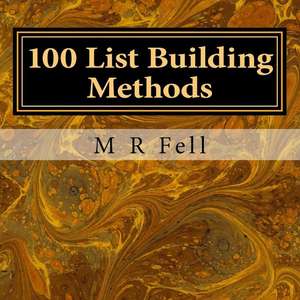 100 List Building Methods de M. R. Fell