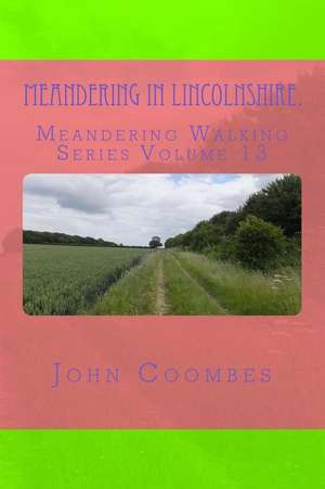 Meandering in Lincolnshire. de John Coombes