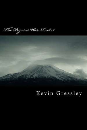 The Pegasus War de Kevin S. Gressley