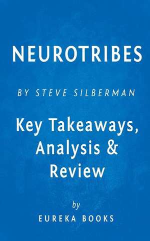 Neurotribes: Key Takeaways, Analysis & Review de Eureka Books