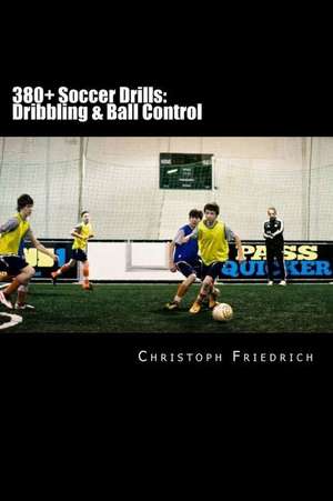 380+ Soccer Drills de Christoph Friedrich