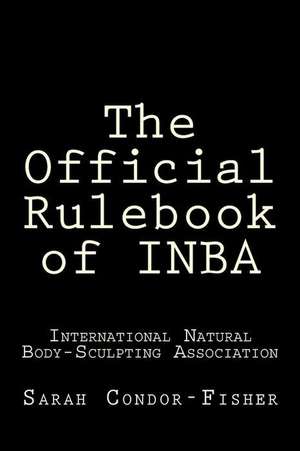 The Official Rulebook of Inba de Sarah P. Condor-Fisher Ph. D.