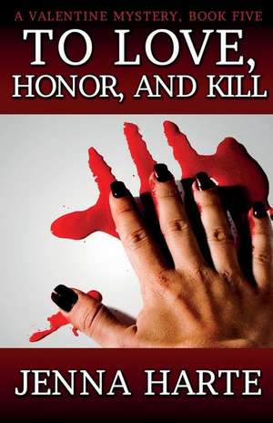 To Love, Honor, and Kill de Jenna Harte